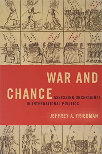War And Chance: Assessing Uncertainty In International Politics