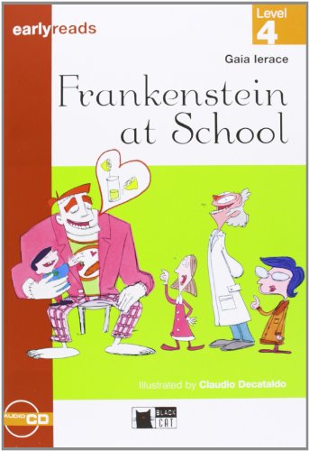 Frankenstein At School. Audiolibro: Frankenstein At School + Audio Scaricabile: Frankenstein At School + Audio Cd
