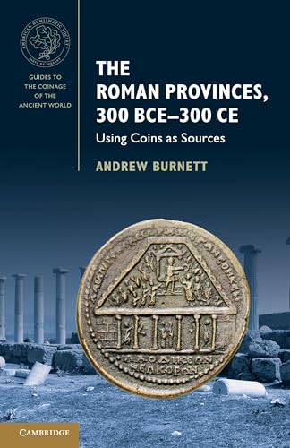 The Roman Provinces, 300 Bce–300 Ce: Using Coins As Sources