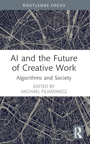 Ai And The Future Of Creative Work: Algorithms And Society