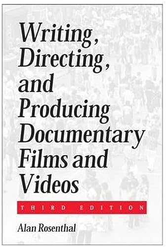 Writing, Directing, And Producing Documentary Films And Videos