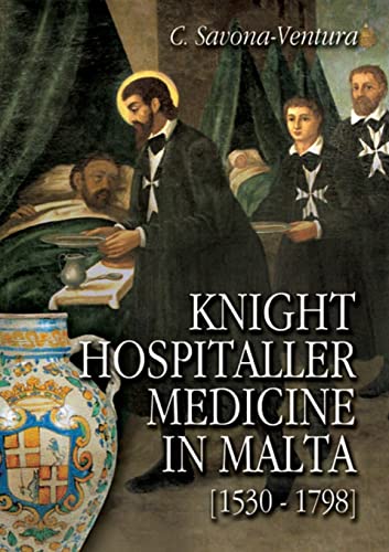 Knight Hospitaller Medicine In Malta [1530-1798]