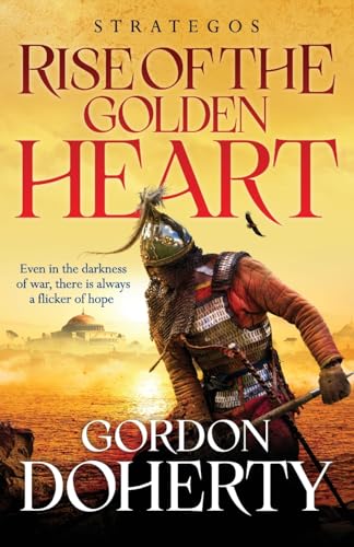 Strategos: Rise Of The Golden Heart: 2: A Byzantine Adventure Of Battle And Redemption (Strategos, 2)