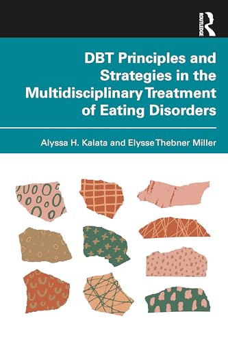 Dbt Principles And Strategies In The Multidisciplinary Treatment Of Eating Disorders