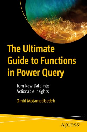 The Ultimate Guide To Functions In Power Query: Turn Raw Data Into Actionable Insights