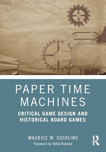 Paper Time Machines: Critical Game Design And Historical Board Games