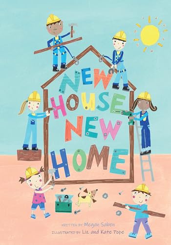 New House, New Home: A Picture Book About Building A House