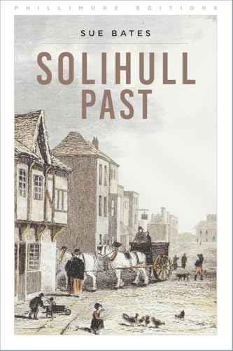 Solihull Past (Phillimore Editions)