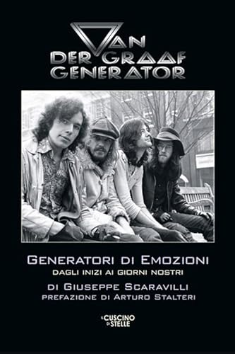 Van Der Graaf Generator. Generatori Di Emozioni