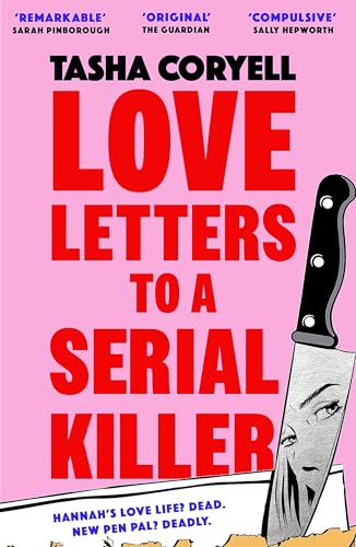 Love Letters To A Serial Killer: This Year’S Most Unmissable Read – ‘Fresh, Insightful And Wonderfully Dry In Tone… An Impressively Original Debut’ (T