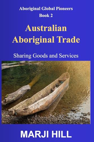Australian Aboriginal Trade: Sharing Goods And Services.: 2