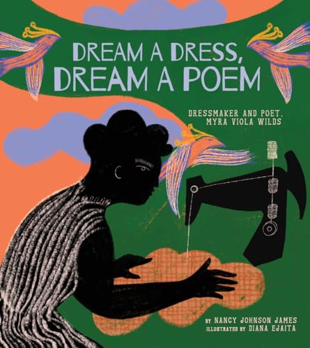 Dream A Dress, Dream A Poem: Dressmaker And Poet, Myra Viola Wilds
