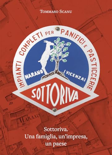 Sottoriva. Una Famiglia, Un'Impresa, Un Paese