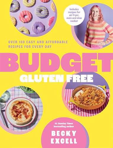 Budget Gluten Free: Over 100 Easy And Affordable Recipes For Every Day