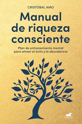 Manual De Riqueza Consciente/ A Conscious Wealth Manual: Plan De Entrenamiento Mental Para Atraer El Éxito Y La Abundancia