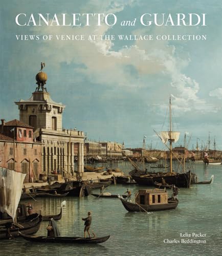 Canaletto And Guardi: Views Of Venice At The Wallace Collection