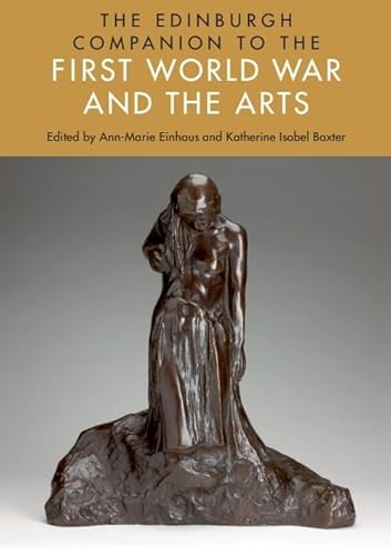 The Edinburgh Companion To The First World War And The Arts