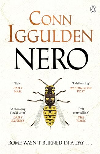 Nero: The Gripping Sunday Times Bestseller Set In Ancient Rome From The Author Of The Emperor Series