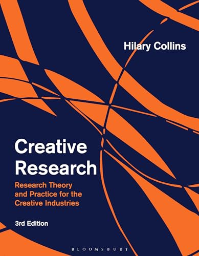 Creative Research: Research Theory And Practice For The Creative Industries