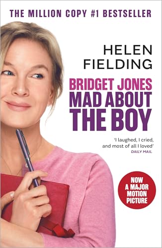Bridget Jones: Mad About The Boy: The Laugh-Out-Loud No.1 Sunday Times Bestseller, Soon To Be A Major Film Starring Renée Zellweger