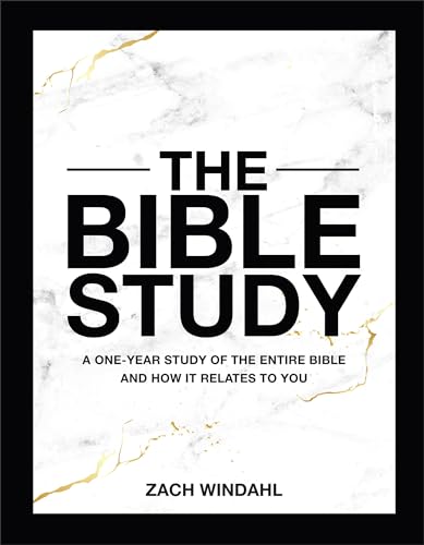 The Bible Study: A One-Year Study Of The Entire Bible And How It Relates To You