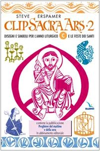 Clip Sacra Ars. Cd-Rom. Disegni E Simboli Per L'Anno Liturgico «C» E Le Feste Dei Santi (Vol. 2)