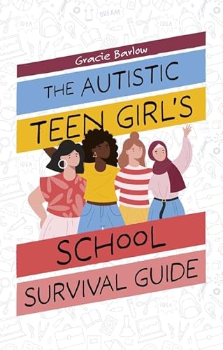 The Autistic Teen Girl'S School Survival Guide