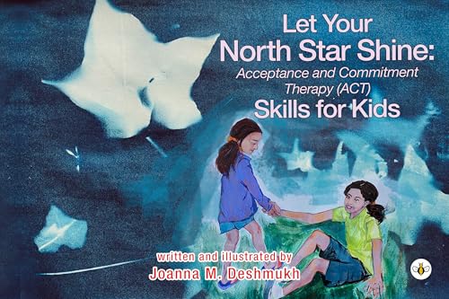 Let Your North Star Shine: Acceptance & Commitment Therapy (Act) Skills For Kids