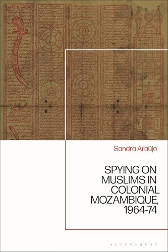 Spying On Muslims In Colonial Mozambique, 1964-74