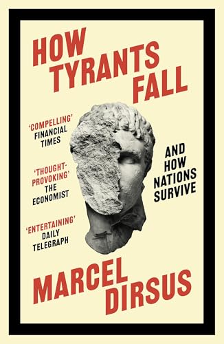 How Tyrants Fall: And How Nations Survive