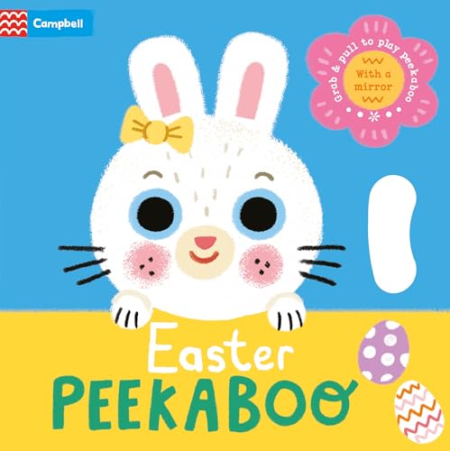 Easter Peekaboo: With Grab-And-Pull Pages And A Mirror - The Perfect Easter Gift For Babies!: 8