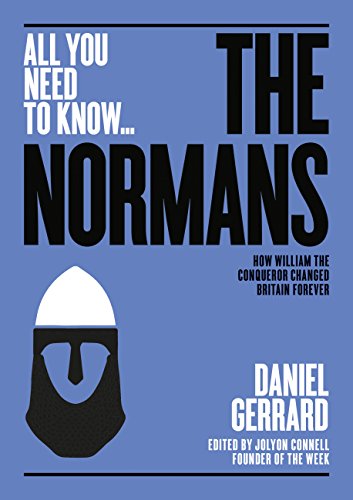 The Normans: How William The Conqueror Changed Britain Forever