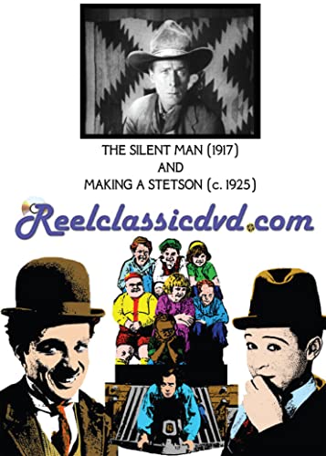 The Silent Man (1917) And Making A Stetson (C. 1925)