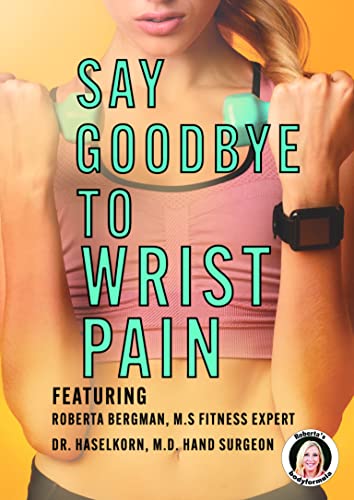 Roberta Bergman'S Say Goodbye To Wrist Pain