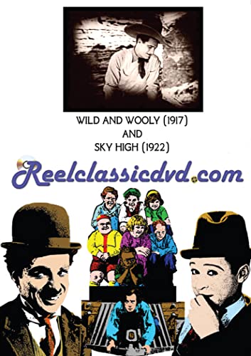 Wild And Wooly (1917) And Sky High (1922)