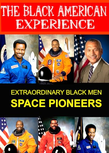 Learn About The First Black Men In Space Exploration & The First African-American Men To Travel Into Space