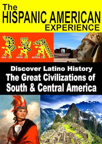 The Great Civilizations Of South & Central America - Discover Latino History