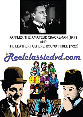 Raffles, The Amateur Cracksman (1917) And The Leather Pushers:Round Three (1922)