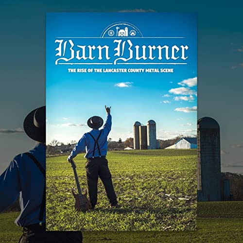 Barn Burner: Rise Of Lancaster County Metal Scene