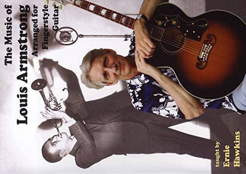 The Music Of Louis Armstrong Arranged For Fingerstyle Guitar Taught By Ernie Hawkins