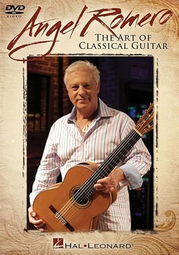 Angel Romero: The Art Of Classical Guitar