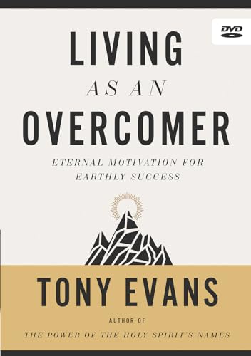 Living As An Overcomer: Eternal Motivation For Earthly Success; 8 Sessions