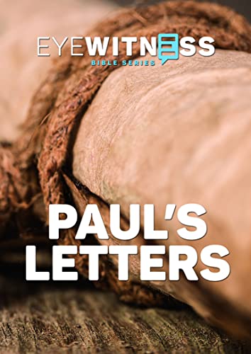 Eyewitness Bible Series: Paul'S Letters