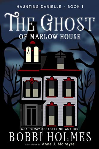 The Ghost Of Marlow House (Haunting Danielle Book 1) (English Edition)