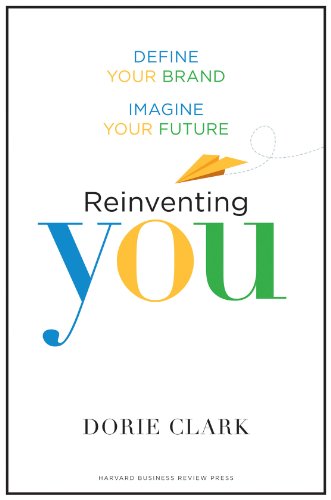 Reinventing You: Define Your Brand, Imagine Your Future (English Edition)