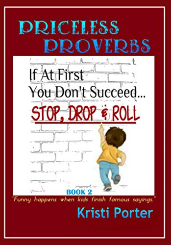 Priceless Proverbs - Book 2: Funny Happens When Kids Finish Famous Sayings (Funny Happens Series) (English Edition)