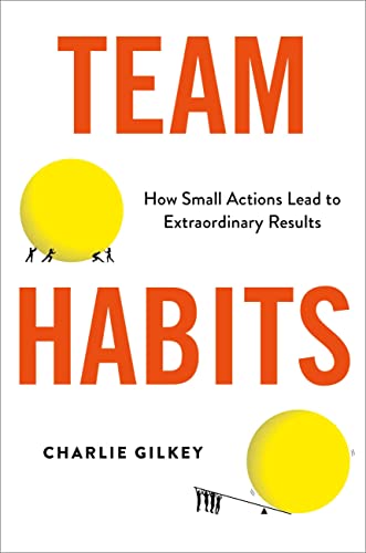 Team Habits: How Small Actions Lead To Extraordinary Results (English Edition)