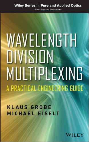 Wavelength Division Multiplexing: A Practical Engineering Guide (Wiley Series In Pure And Applied Optics) (English Edition)