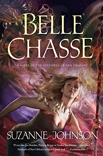 Belle Chasse: A Novel Of The Sentinels Of New Orleans (English Edition)