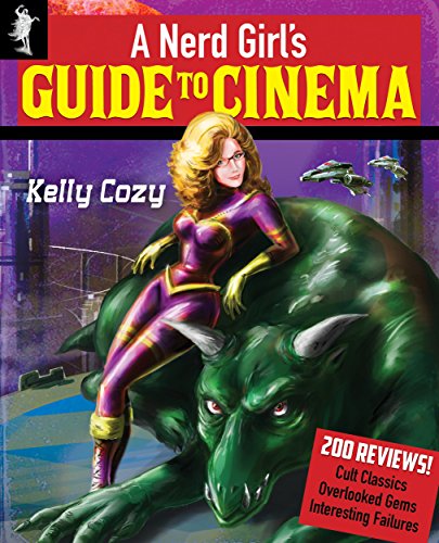 A Nerd Girl'S Guide To Cinema: Reviews Of 200 Cult Classics, Overlooked Gems, And Interesting Failures (English Edition)